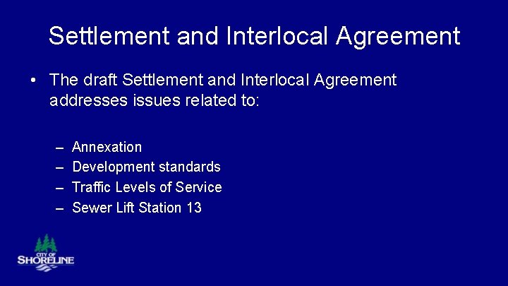 Settlement and Interlocal Agreement • The draft Settlement and Interlocal Agreement addresses issues related