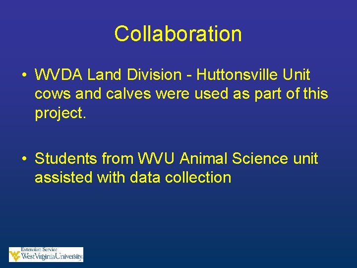 Collaboration • WVDA Land Division - Huttonsville Unit cows and calves were used as