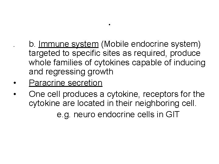 . . • • b. Immune system (Mobile endocrine system) targeted to specific sites