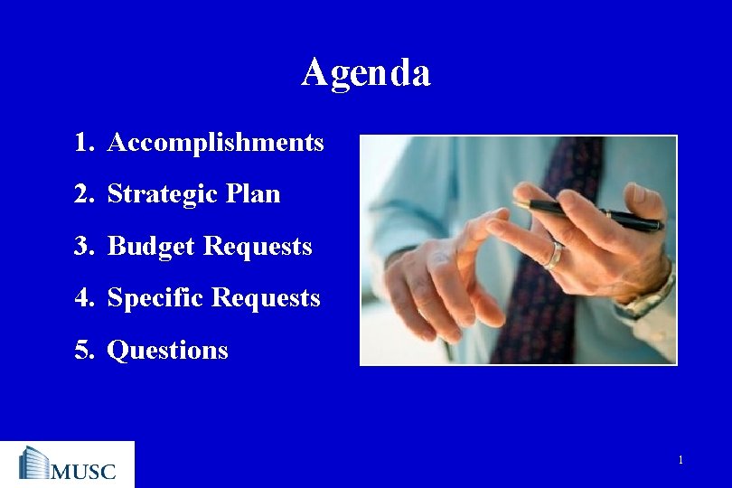 Agenda 1. Accomplishments 2. Strategic Plan 3. Budget Requests 4. Specific Requests 5. Questions