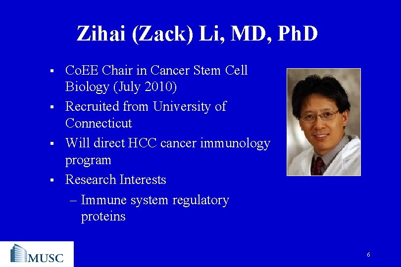 Zihai (Zack) Li, MD, Ph. D § § Co. EE Chair in Cancer Stem