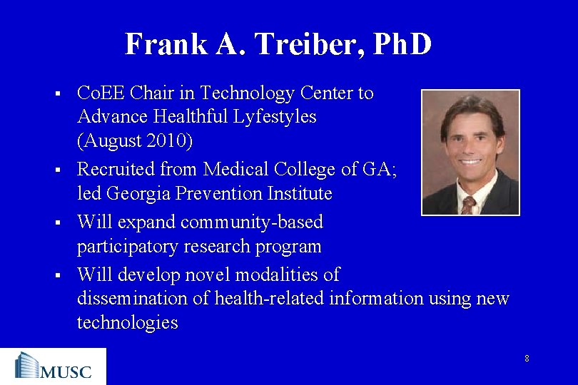 Frank A. Treiber, Ph. D § § Co. EE Chair in Technology Center to