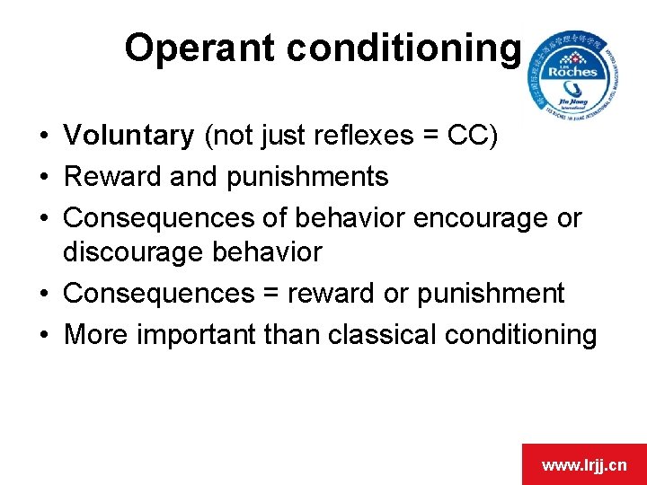 Operant conditioning • Voluntary (not just reflexes = CC) • Reward and punishments •