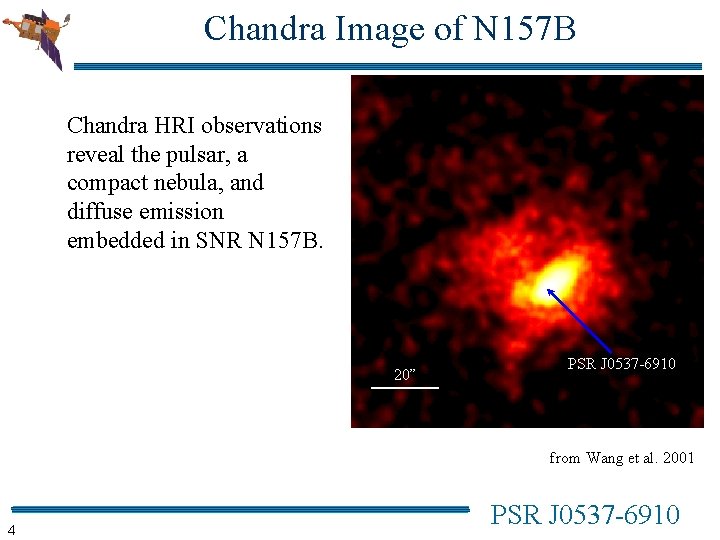 Chandra Image of N 157 B Chandra HRI observations reveal the pulsar, a compact