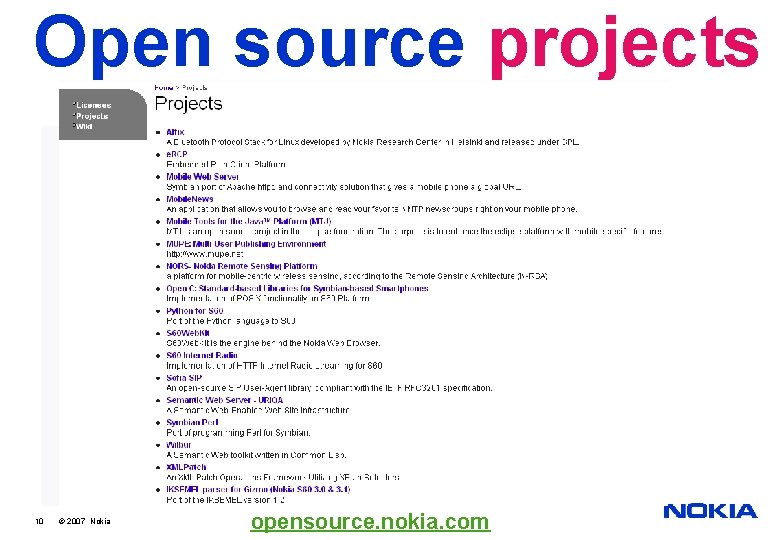 Open source projects 10 © 2007 Nokia opensource. nokia. com 