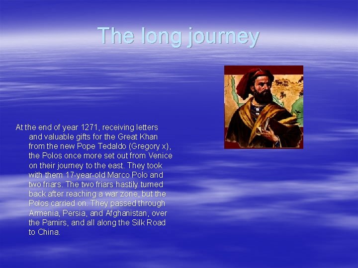 The long journey At the end of year 1271, receiving letters and valuable gifts