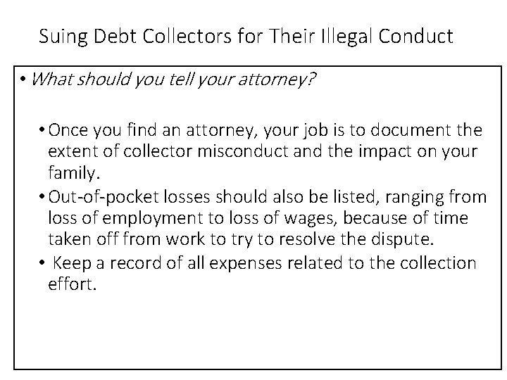 Suing Debt Collectors for Their Illegal Conduct • What should you tell your attorney?