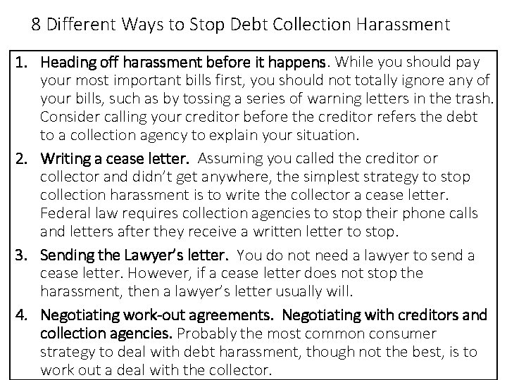 8 Different Ways to Stop Debt Collection Harassment 1. Heading off harassment before it