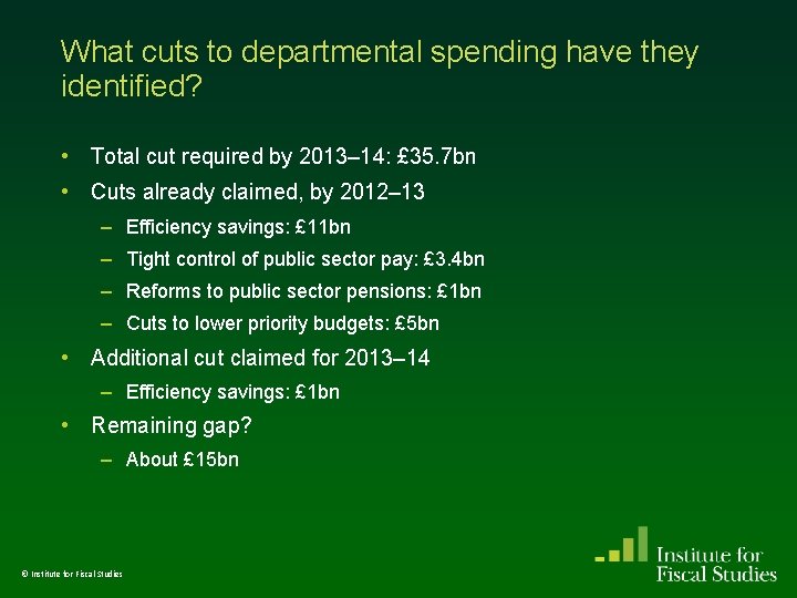 What cuts to departmental spending have they identified? • Total cut required by 2013–