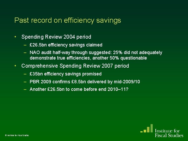 Past record on efficiency savings • Spending Review 2004 period – £ 26. 5