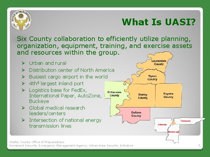 What Is UASI? Six County collaboration to efficiently utilize planning, organization, equipment, training, and