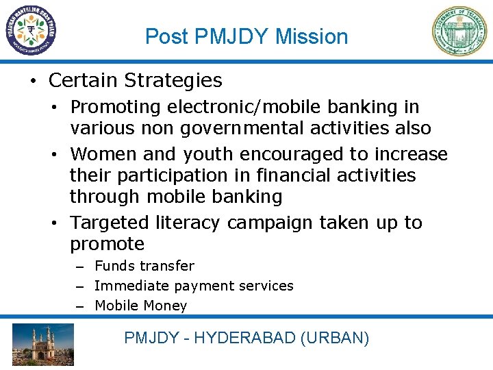 Post PMJDY Mission • Certain Strategies • Promoting electronic/mobile banking in various non governmental