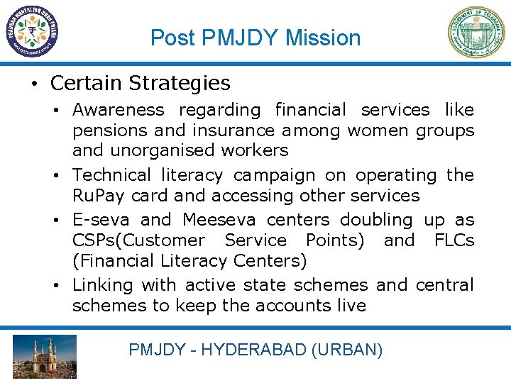 Post PMJDY Mission • Certain Strategies • Awareness regarding financial services like pensions and
