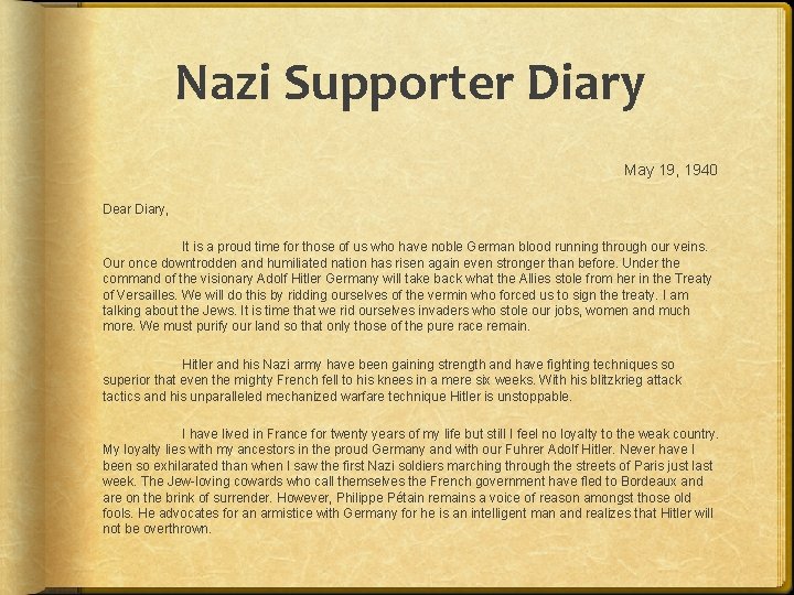 Nazi Supporter Diary May 19, 1940 Dear Diary, It is a proud time for