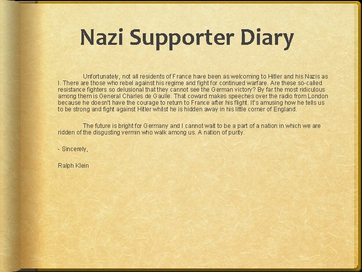 Nazi Supporter Diary Unfortunately, not all residents of France have been as welcoming to