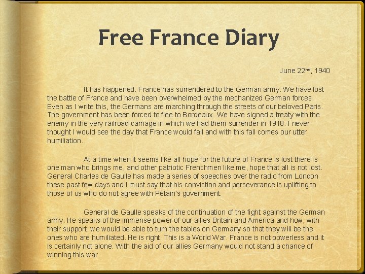 Free France Diary June 22 nd, 1940 It has happened. France has surrendered to