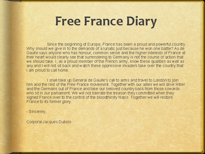 Free France Diary Since the beginning of Europe, France has been a proud and