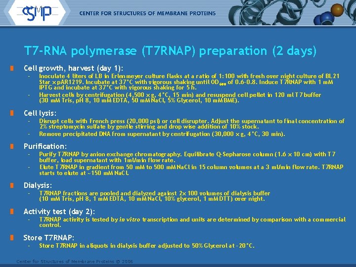 T 7 -RNA polymerase (T 7 RNAP) preparation (2 days) Cell growth, harvest (day