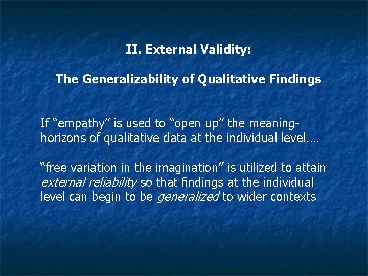 II. External Validity: The Generalizability of Qualitative Findings If “empathy” is used to “open