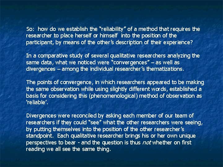 So: how do we establish the “reliability” of a method that requires the researcher