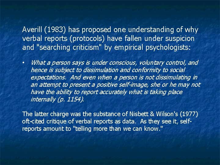 Averill (1983) has proposed one understanding of why verbal reports (protocols) have fallen under