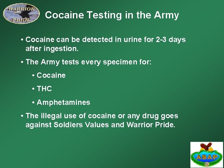 Cocaine Testing in the Army • Cocaine can be detected in urine for 2
