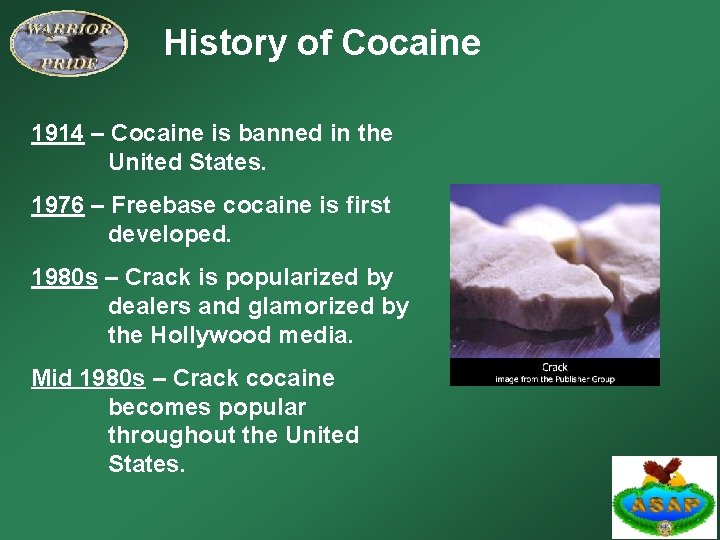 History of Cocaine 1914 – Cocaine is banned in the United States. 1976 –