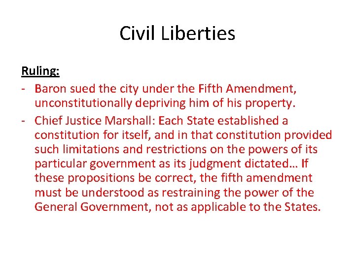 Civil Liberties Ruling: - Baron sued the city under the Fifth Amendment, unconstitutionally depriving