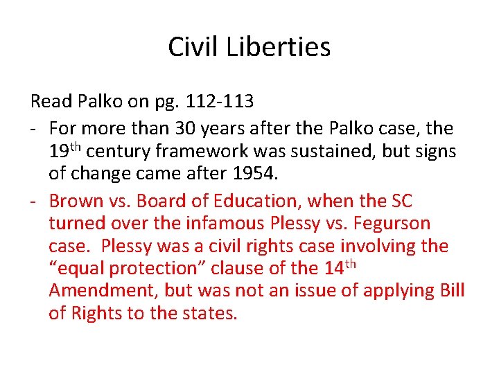 Civil Liberties Read Palko on pg. 112 -113 - For more than 30 years