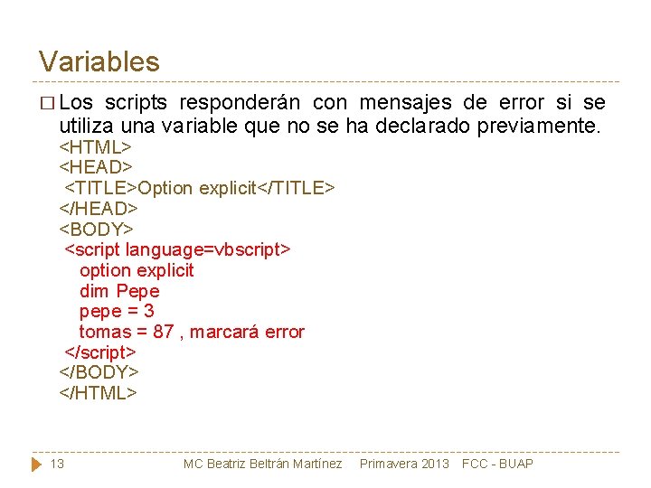 Variables � Los scripts responderán con mensajes de error si se utiliza una variable