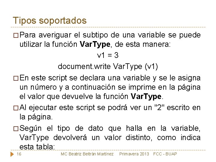 Tipos soportados � Para averiguar el subtipo de una variable se puede utilizar la