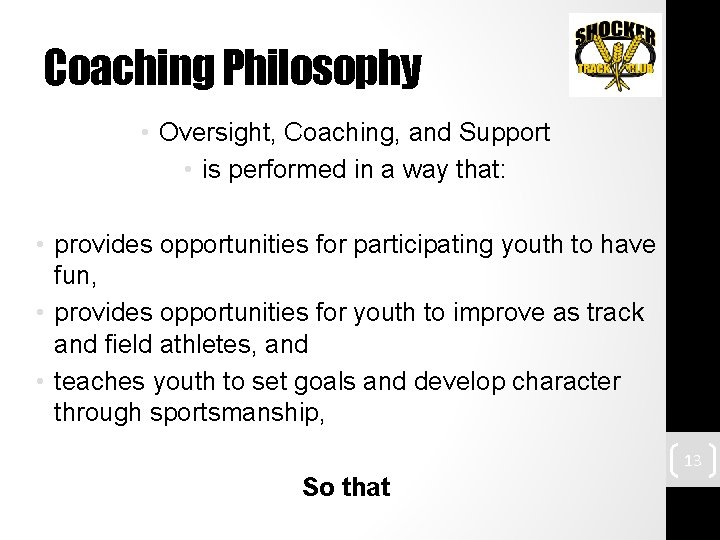 Coaching Philosophy • Oversight, Coaching, and Support • is performed in a way that: