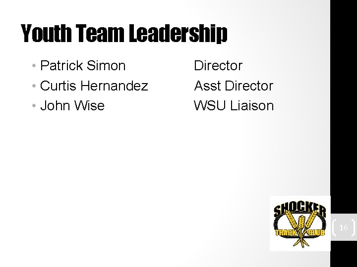 Youth Team Leadership • Patrick Simon • Curtis Hernandez • John Wise Director Asst