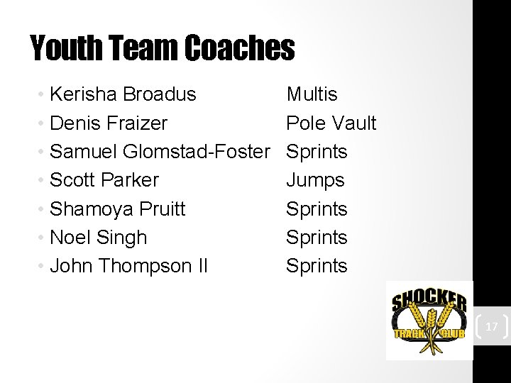 Youth Team Coaches • Kerisha Broadus • Denis Fraizer • Samuel Glomstad-Foster • Scott