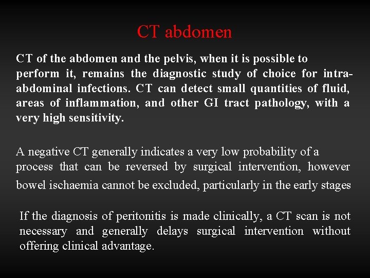 CT abdomen CT of the abdomen and the pelvis, when it is possible to