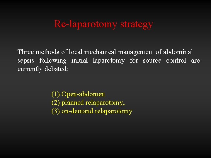 Re-laparotomy strategy Three methods of local mechanical management of abdominal sepsis following initial laparotomy