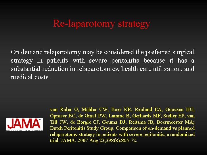 Re-laparotomy strategy On demand relaparotomy may be considered the preferred surgical strategy in patients