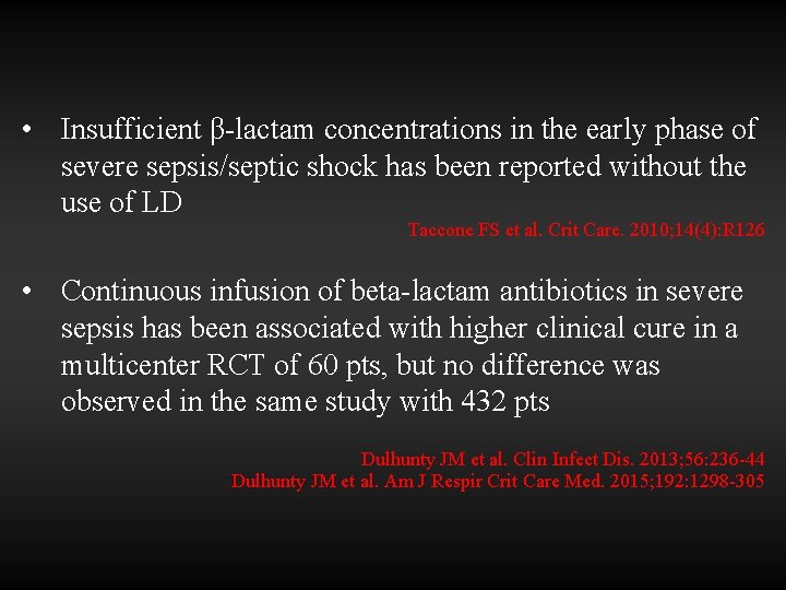  • Insufficient β-lactam concentrations in the early phase of severe sepsis/septic shock has