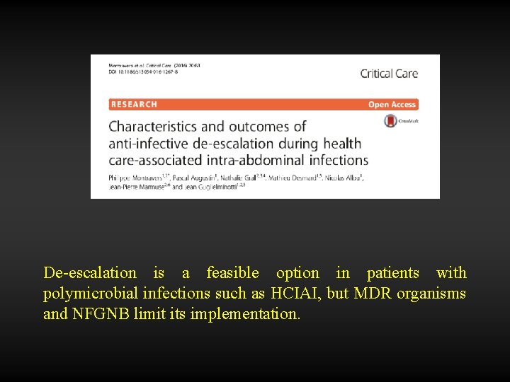De-escalation is a feasible option in patients with polymicrobial infections such as HCIAI, but
