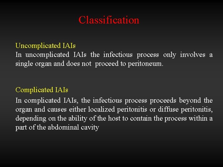 Classification Uncomplicated IAIs In uncomplicated IAIs the infectious process only involves a single organ