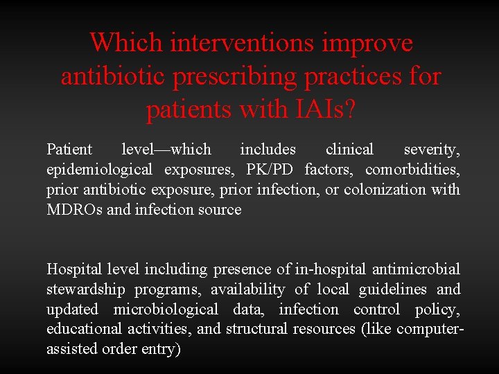 Which interventions improve antibiotic prescribing practices for patients with IAIs? Patient level—which includes clinical
