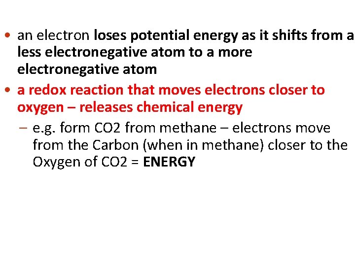  • an electron loses potential energy as it shifts from a less electronegative
