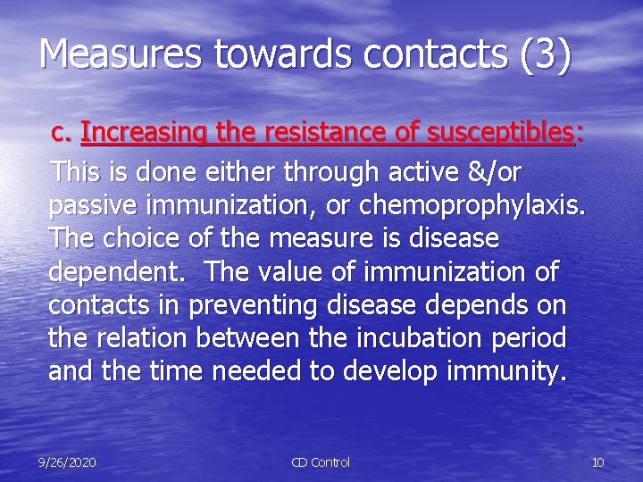 Measures towards contacts (3) c. Increasing the resistance of susceptibles: This is done either