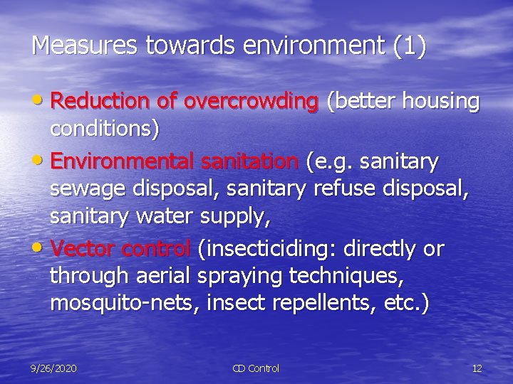 Measures towards environment (1) • Reduction of overcrowding (better housing conditions) • Environmental sanitation