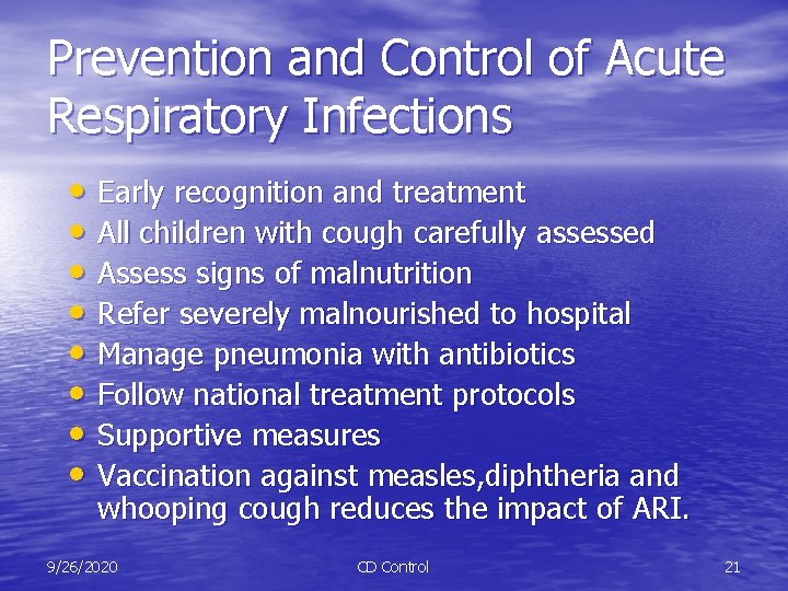 Prevention and Control of Acute Respiratory Infections • Early recognition and treatment • All