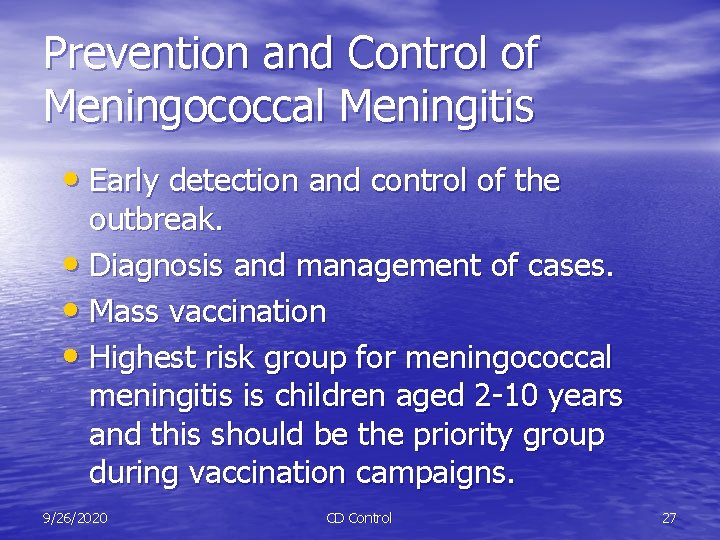 Prevention and Control of Meningococcal Meningitis • Early detection and control of the outbreak.