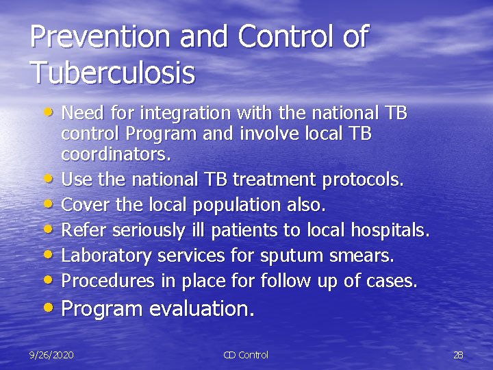 Prevention and Control of Tuberculosis • Need for integration with the national TB •