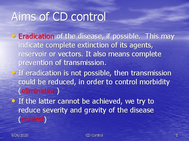 Aims of CD control • Eradication of the disease, if possible. This may •