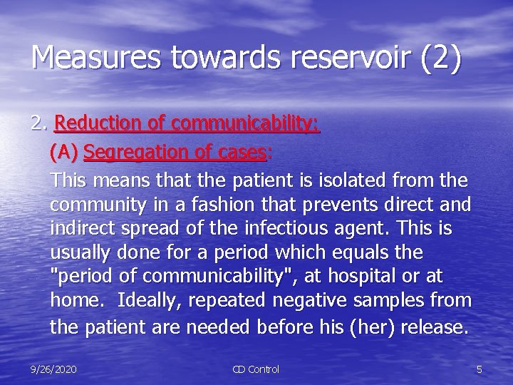 Measures towards reservoir (2) 2. Reduction of communicability: (A) Segregation of cases: This means