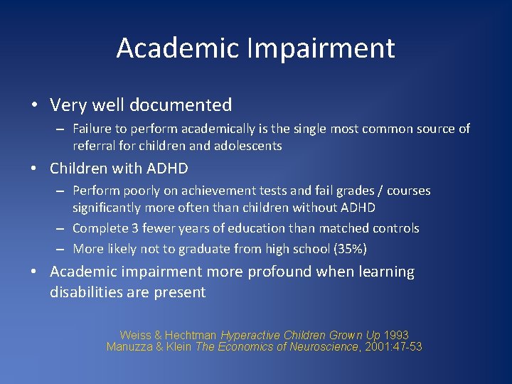 Academic Impairment • Very well documented – Failure to perform academically is the single